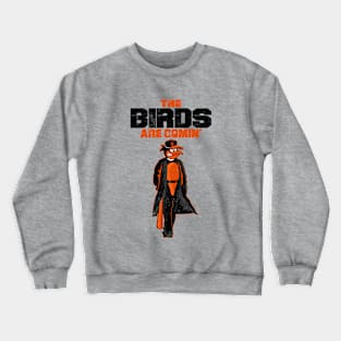 The Birds Are Coming Crewneck Sweatshirt